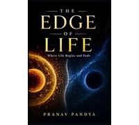 THE EDGE OF LIFE Where Life Begins and Ends