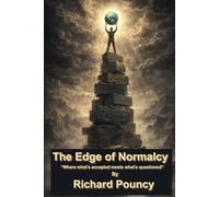The Edge of Normalcy: Where what's accepted meets what's questioned (Mind Over Matter)