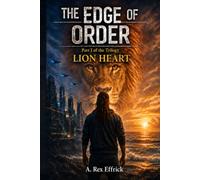The Edge of Order: Lion Heart: Part I of the Order Series