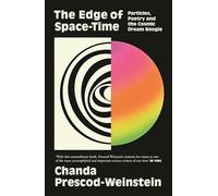 The Edge of Space-Time: Particles, Poetry and the Cosmic Dream Boogie (Canongate Books)