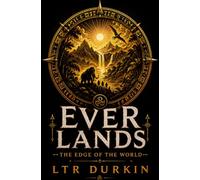 The Edge Of The World: A Family's Discovery of Humanity's Lost Branch (Ever Lands)