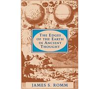The Edges of the Earth in Ancient Thought: Geography, Exploration, and Fiction