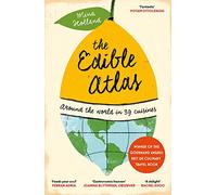 The Edible Atlas: Around the World in Thirty-Nine Cuisines