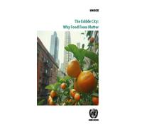 The Edible City: Why Food Trees Matter: More Than Just Shade: the Benefits of Nature-based Solutions for More Resilient Cities (Geneva Timber and Forest Discussion Papers)