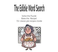 The Edible Word Search: Solve the Puzzle, Bake the recipe 15+ classic pie recipes