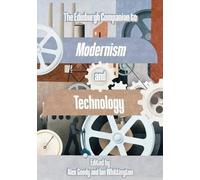 The Edinburgh Companion to Modernism and Technology (Edinburgh Companions to Literature and the Humanities)