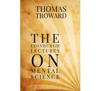 THE EDINBURGH LECTURES ON MENTAL SCIENCE