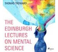 The Edinburgh Lectures On Mental Science (audiolibro)