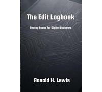 The Edit Logbook: Analog Focus for Digital Founders