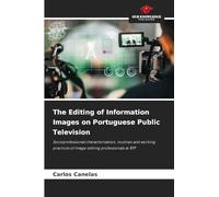 The Editing of Information Images on Portuguese Public Television
