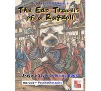 The Edo Travels of a Ragdoll: 50 Anthropomorphic Tales in Edo-Period Japan - Single-Sided Pages, Colored Pencil & Watercolor Ready, Supervised by a Licensed Counselor (Edo Travels×Ukiyo-e)