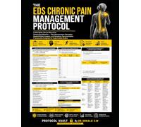 THE EDS CHRONIC PAIN MANAGEMENT PROTOCOL: A Mind Body Clinical Manual for Central Sensitization - Pain Neuroscience Education, Graded Motor Imagery, ... (The ED Syndrome Complete Guide Series)