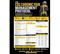 THE EDS CHRONIC PAIN MANAGEMENT PROTOCOL: A Mind Body Clinical Manual for Central Sensitization - Pain Neuroscience Education, Graded Motor Imagery, ... (The ED Syndrome Complete Guide Series)