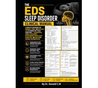 THE EDS SLEEP DISORDER CLINICAL MANUAL: A Complete Reference for Insomnia, Apnea, and Restless Legs in Connective Tissue Conditions - Craniofacial ... (The ED Syndrome Complete Guide Series)