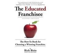 The Educated Franchisee( The How-To Book for Choosing a Winning Franchise)[EDUCATED FRANCHISEE 2/E][Paperback]