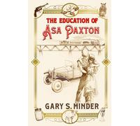 The Education of Asa Paxton: Coming of Age in the Heart of Dixie (Haint Blue Series)