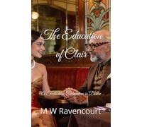 The Education of Clair: A Forbidden Curriculum in Desire: 1 (The Sacred Curriculum)