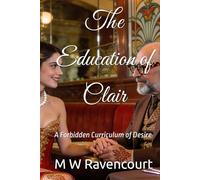 The Education of Clair: A Forbidden Curriculum in Desire (The Sacred Curriculum)