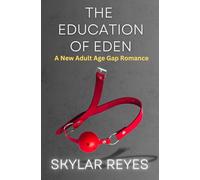 The Education of Eden: A New Adult Age Gap Romance: 1 (The Education of Eden Series)