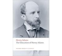 The Education of Henry Adams (Oxford World’s Classics)