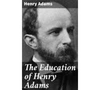 The Education Of Henry Adams (ebook)