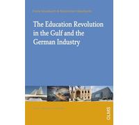 The Education Revolution in the Gulf and German Industry: A Handbook. With a greeting by Helmut von Struve, CEO Siemens Middle Eastiemens Middle East