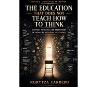 The Education That No Longer Teaches How to Think: Critical Thinking and Assessment in the Age of Artificial Intelligence