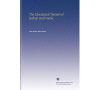 The Educational Theories of Herbart and Froebel,