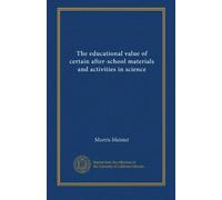 The educational value of certain after-school materials and activities in science