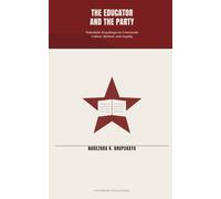 The Educator and the Party: Nadezhda Krupskaya on Communist Culture, Method, and Loyalty
