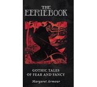 The Eerie Book: Gothic Tales of Fear and Fancy