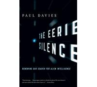 The Eerie Silence: Renewing Our Search for Alien Intelligence