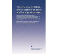 The effect of inflation and recession on state and local governments: Hearings before the Subcommittee on Intergovernmental Relations of the Committee ... first session, January 30 and 31, 1975