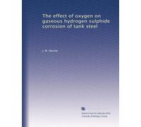 The effect of oxygen on gaseous hydrogen sulphide corrosion of tank steel