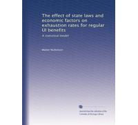 The effect of state laws and economic factors on exhaustion rates for regular UI benefits: A statistical model