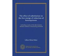 The effect of substitution on the free energy of reduction of benzoquinone: Including a study of the electrometric titration method of measuring potentials