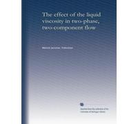 The effect of the liquid viscosity in two-phase, two-component flow