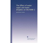 The Effect of water vapor and water droplets on the RAM-1: (preliminary results)
