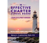 The Effective Charter School Board: A Board Development Workbook