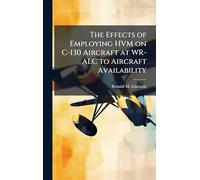 The Effects of Employing HVM on C-130 Aircraft at WR-ALC to Aircraft Availability