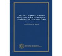 The Effects of greater economic integration within the European Community on the United States: third follow-up report