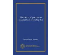 The effects of practice on judgments of absolute pitch (Vol-1)