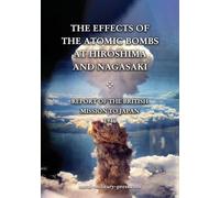 THE EFFECTS OF THE ATOMIC BOMBS AT HIROSHIMA AND NAGASAKI Report of the British Mission to Japan 1946