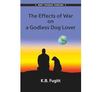The Effects of War on a Godless Dog Lover