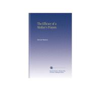 The Efficacy of a Mother's Prayers