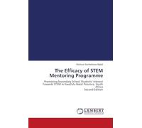 The Efficacy of STEM Mentoring Programme: Promoting Secondary School Students' Interest Towards STEM in KwaZulu-Natal Province, South Africa Second Edition