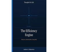 The Efficiency Engine: Doing Less, Achieving More, Living Fully: 5 (Thoughts For Life)