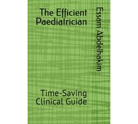 The Efficient Paediatrician: Time-Saving Clinical Guide (Medical E BOOKS)