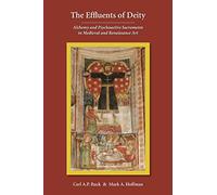 The Effluents of Deity: Alchemy and Psychoactive Sacraments in Medieval and Renaissance Art