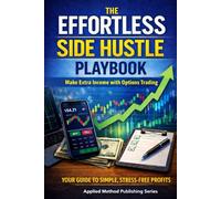 The Effortless Side Hustle Playbook: A Simple Way to Earn Monthly Income with Money You Already Have: 1